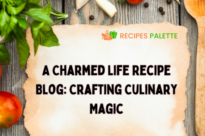 Charmed Life Recipe Blog