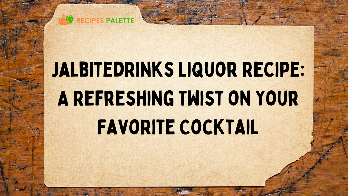 Jalbitedrinks Liquor Recipe