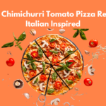 chimichurri tomato pizza recipe