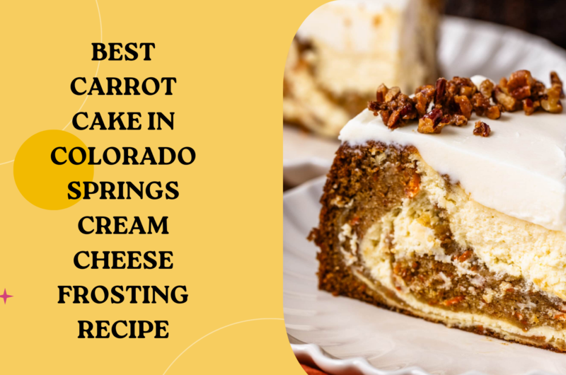 Best Carrot Cake In Colorado Springs Cream Cheese Frosting Recipe