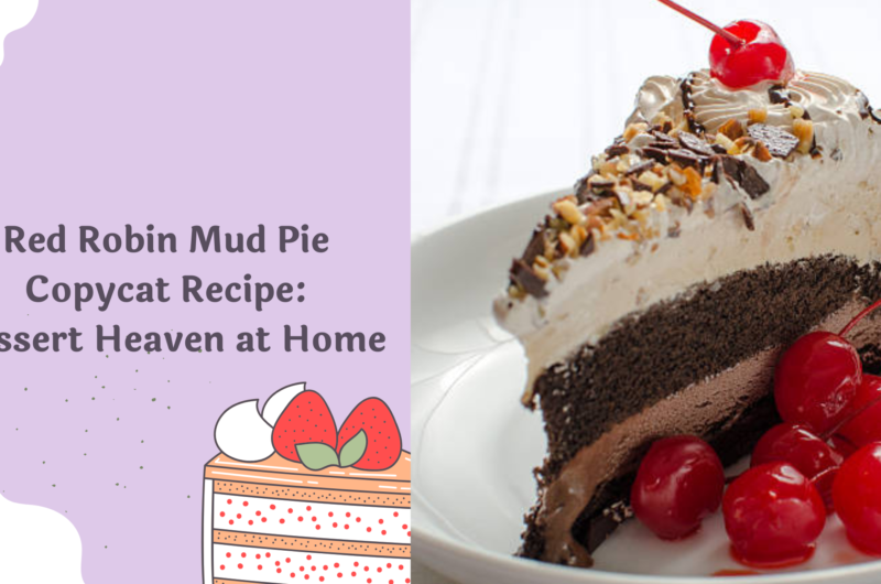 Red Robin Mud Pie Copycat Recipe: Dessert Heaven at Home