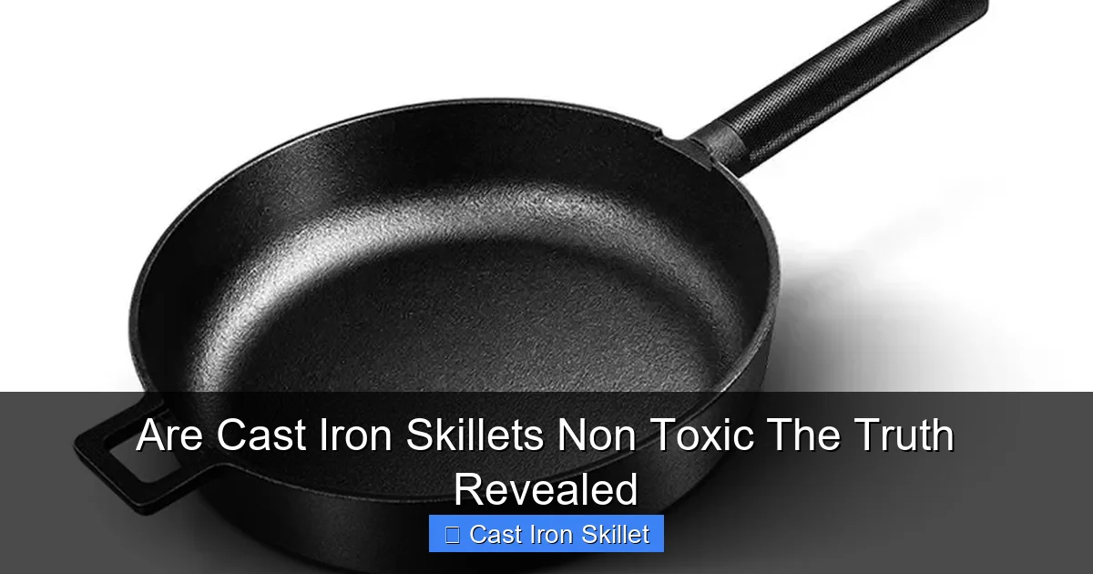 Are Cast Iron Skillets Non Toxic The Truth Revealed