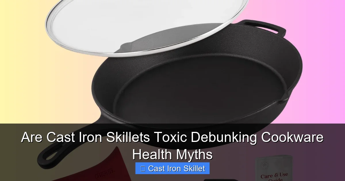 Are Cast Iron Skillets Toxic Debunking Cookware Health Myths