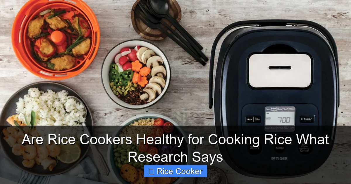 Are Rice Cookers Healthy for Cooking Rice What Research Says