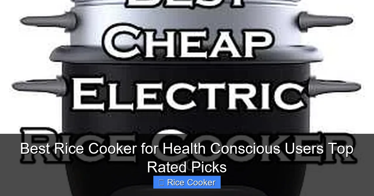Best Rice Cooker for Health Conscious Users Top Rated Picks