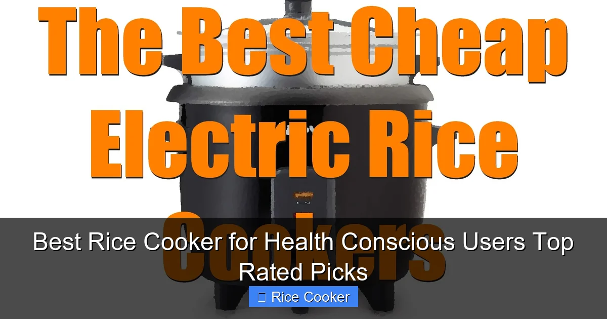 Best Rice Cooker for Health Conscious Users Top Rated Picks