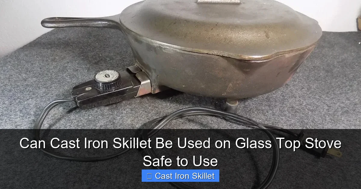 Can Cast Iron Skillet Be Used on Glass Top Stove Safe to Use