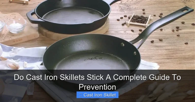 Do Cast Iron Skillets Stick A Complete Guide To Prevention
