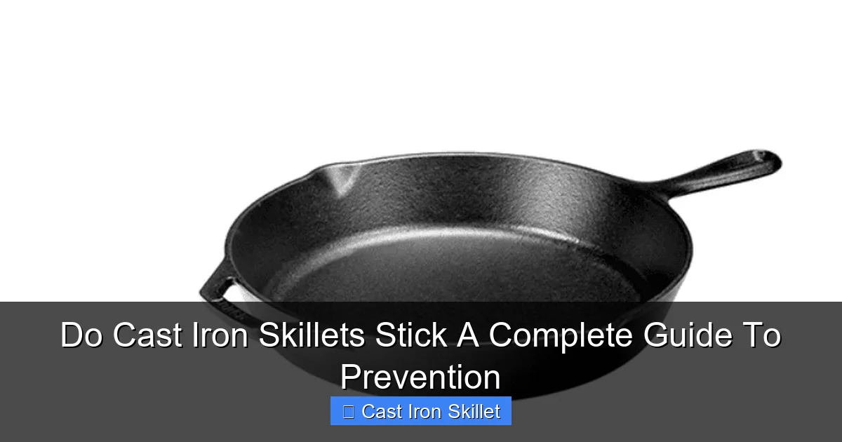 Do Cast Iron Skillets Stick A Complete Guide To Prevention