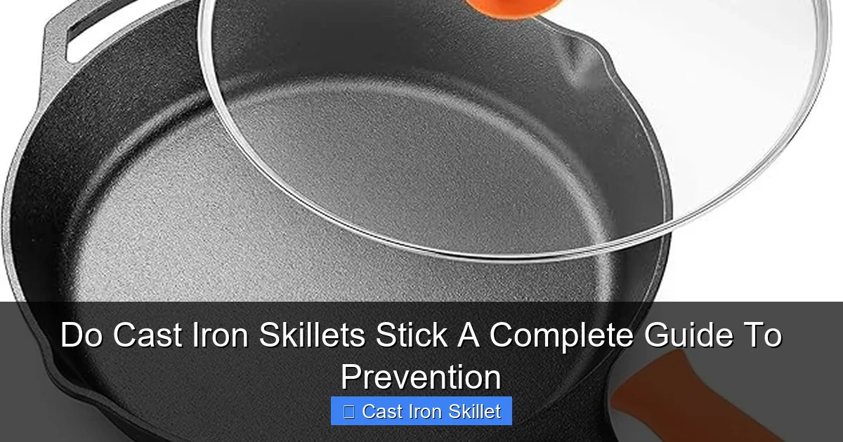 Do Cast Iron Skillets Stick A Complete Guide To Prevention