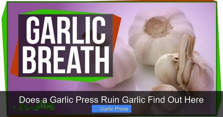 Does a Garlic Press Ruin Garlic Find Out Here
