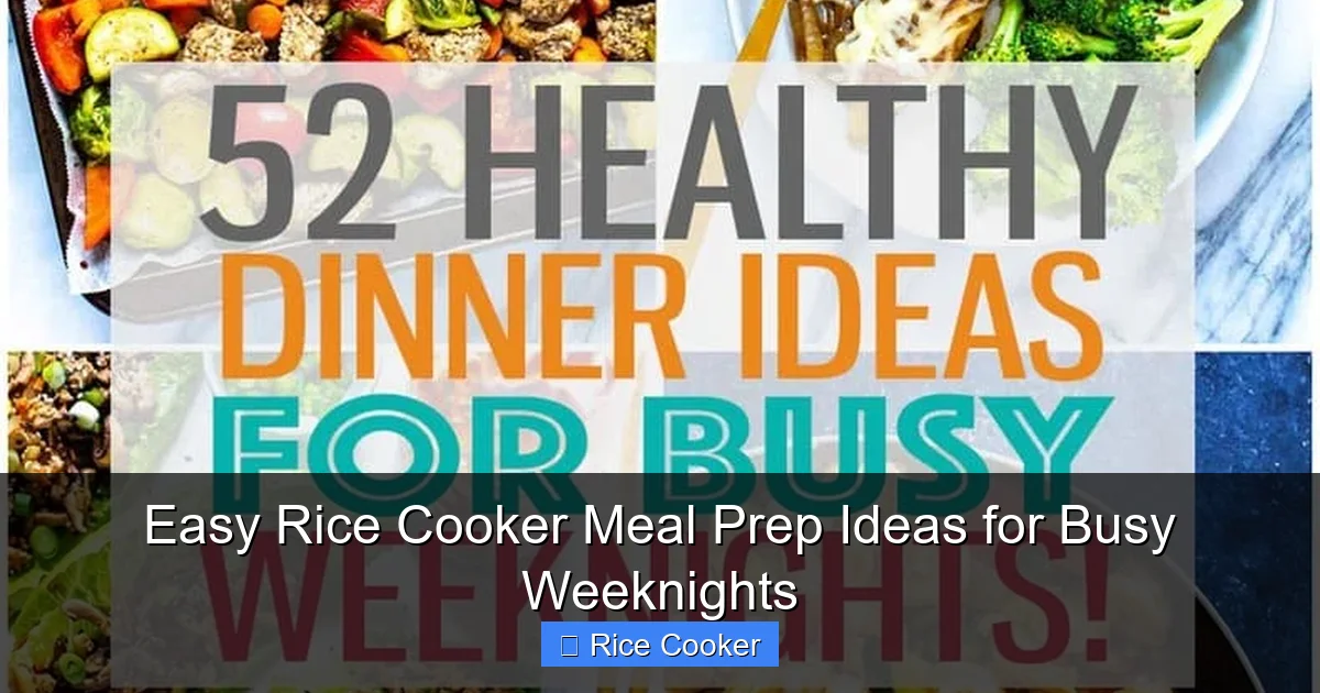 Easy Rice Cooker Meal Prep Ideas for Busy Weeknights