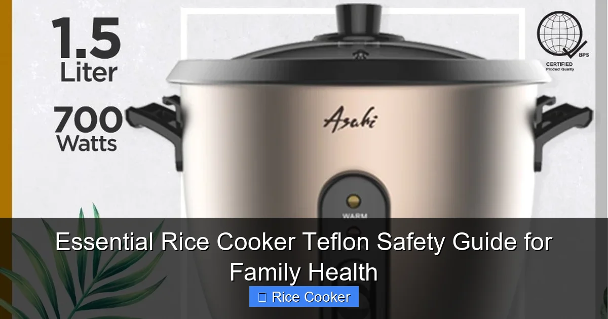 Essential Rice Cooker Teflon Safety Guide for Family Health