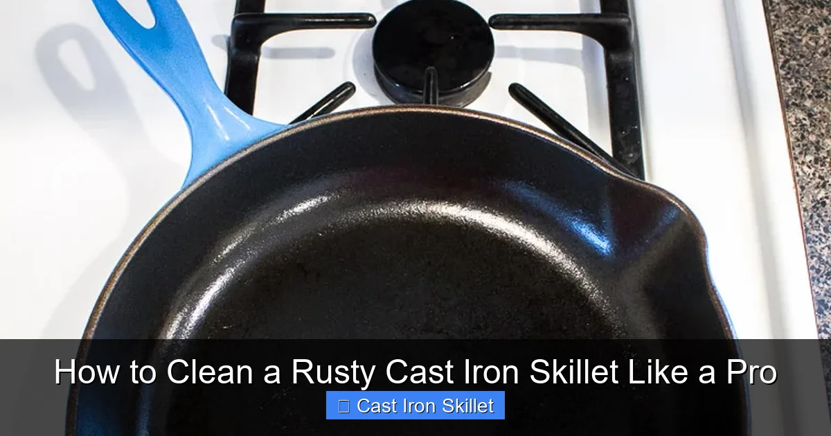 How to Clean a Rusty Cast Iron Skillet Like a Pro