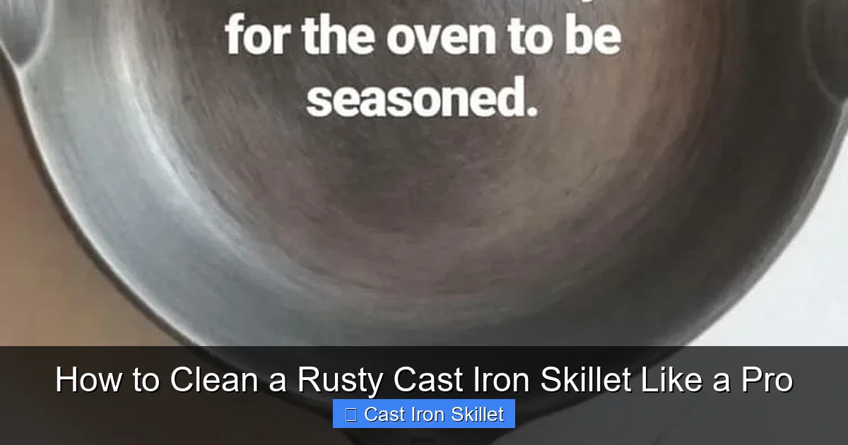 How to Clean a Rusty Cast Iron Skillet Like a Pro