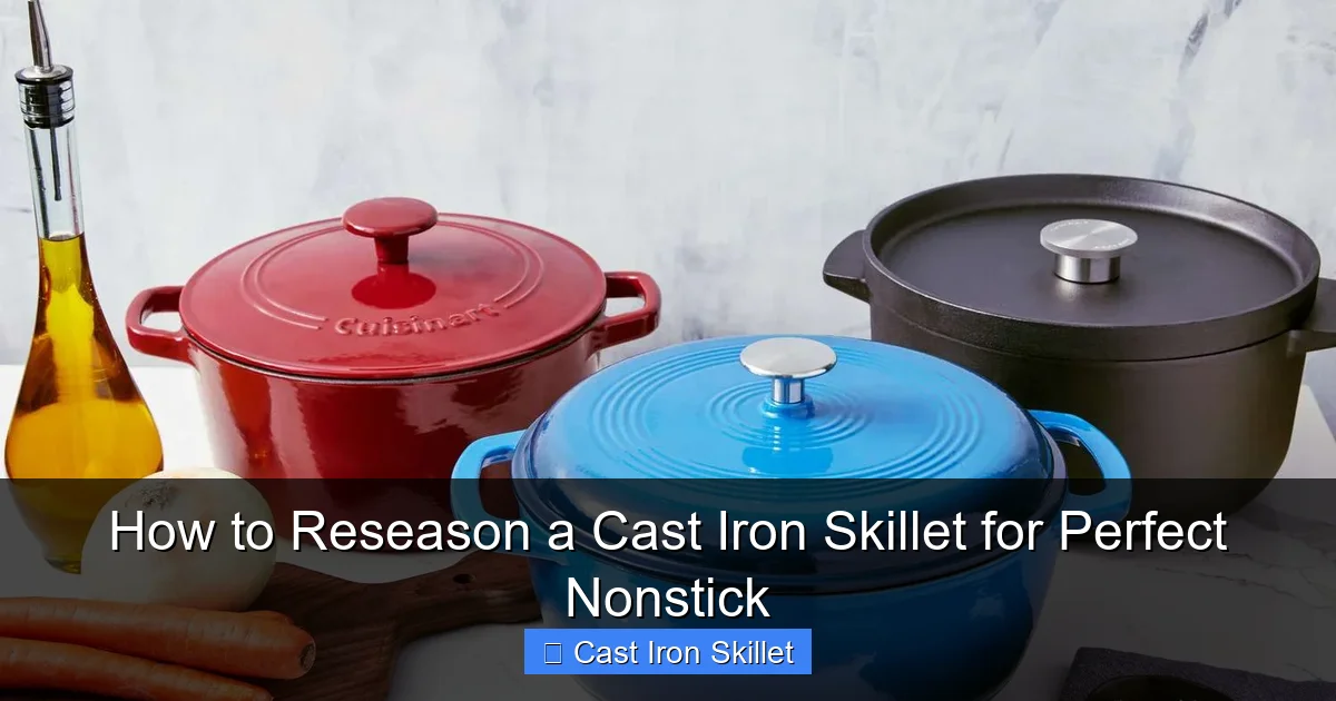 How to Reseason a Cast Iron Skillet for Perfect Nonstick