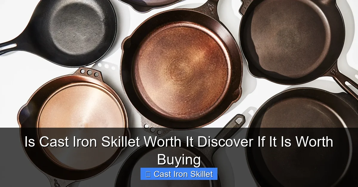 Is Cast Iron Skillet Worth It Discover If It Is Worth Buying