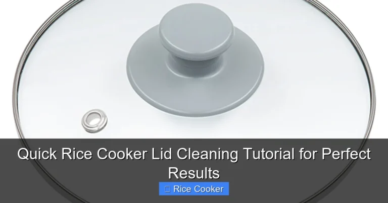 Quick Rice Cooker Lid Cleaning Tutorial for Perfect Results