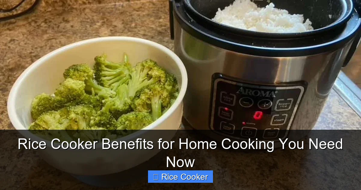Rice Cooker Benefits for Home Cooking You Need Now