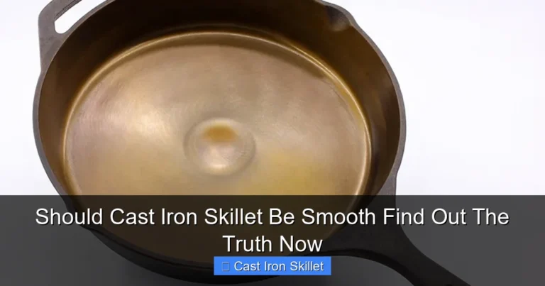 Should Cast Iron Skillet Be Smooth Find Out The Truth Now