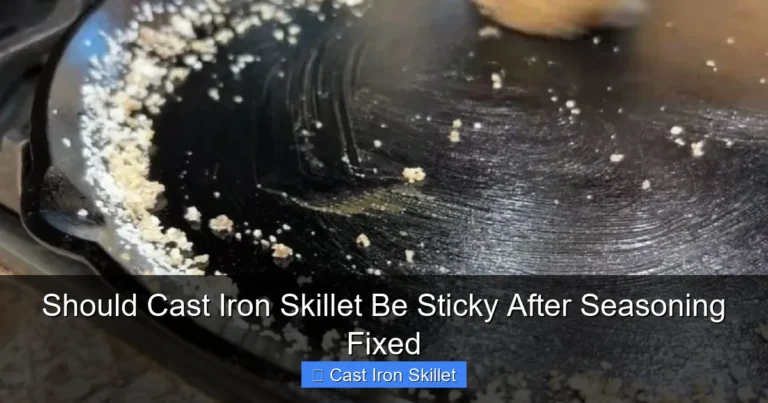 Should Cast Iron Skillet Be Sticky After Seasoning Fixed