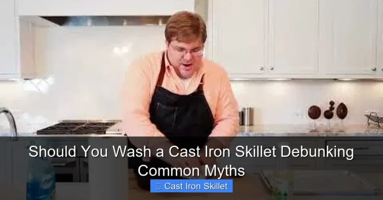 Should You Wash a Cast Iron Skillet Debunking Common Myths