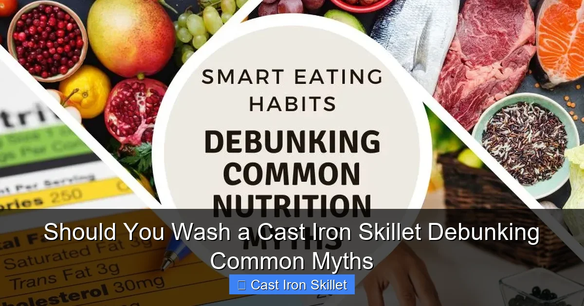 Should You Wash a Cast Iron Skillet Debunking Common Myths