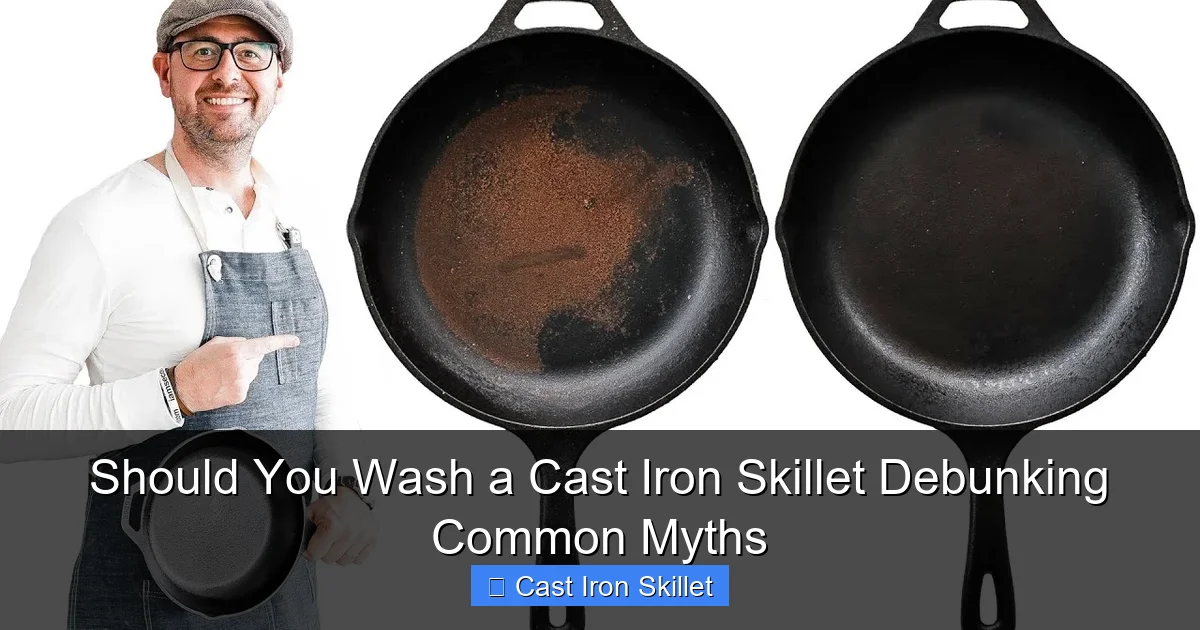 Should You Wash a Cast Iron Skillet Debunking Common Myths