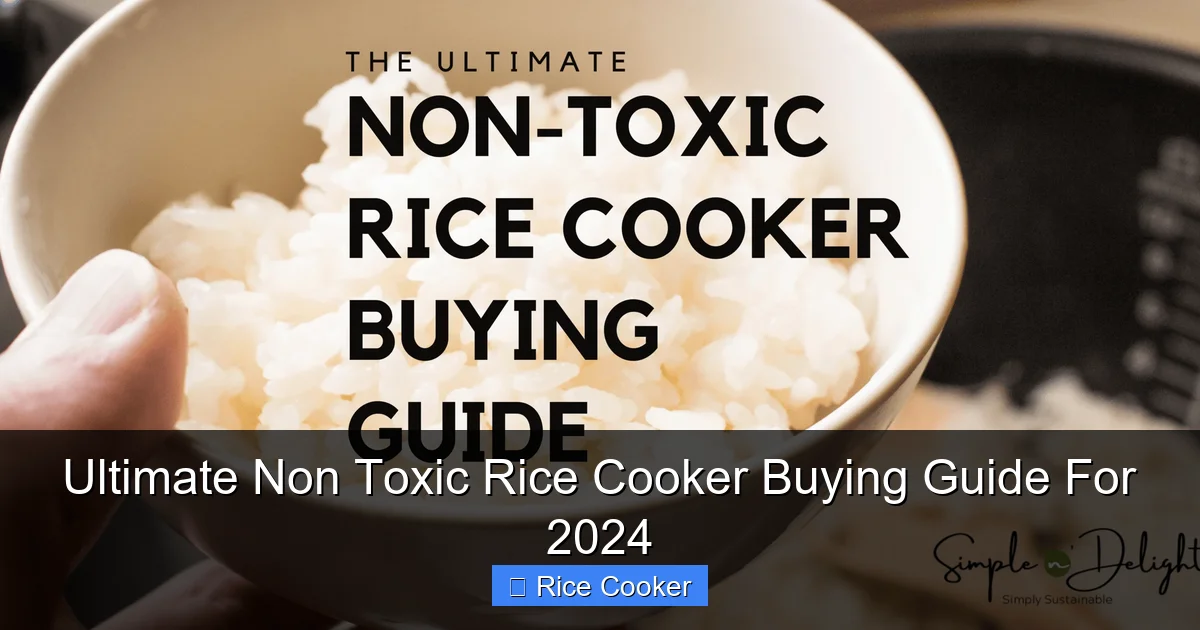 Ultimate Non Toxic Rice Cooker Buying Guide For 2024