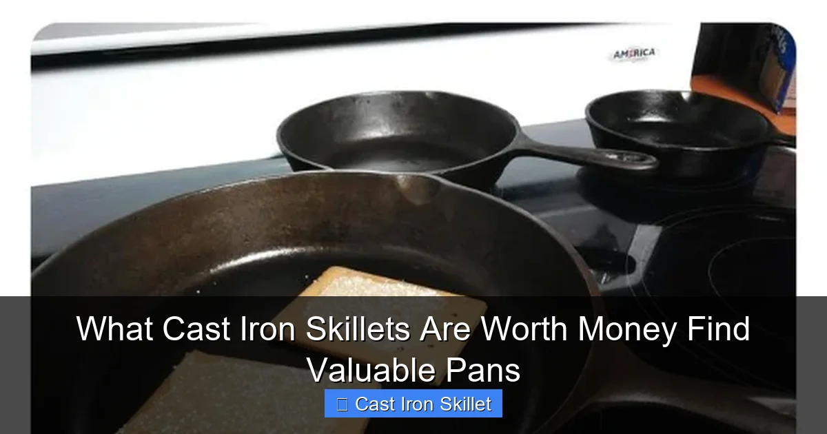 What Cast Iron Skillets Are Worth Money Find Valuable Pans