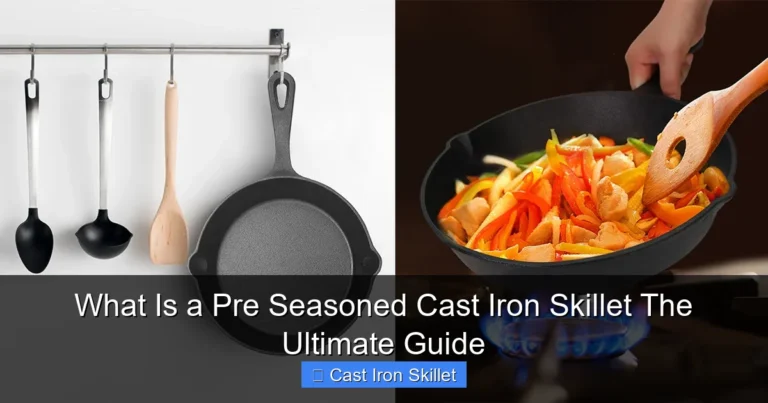 What Is a Pre Seasoned Cast Iron Skillet The Ultimate Guide