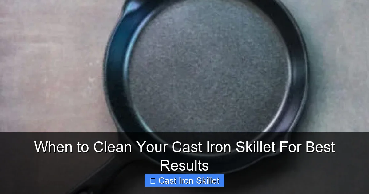 When to Clean Your Cast Iron Skillet For Best Results