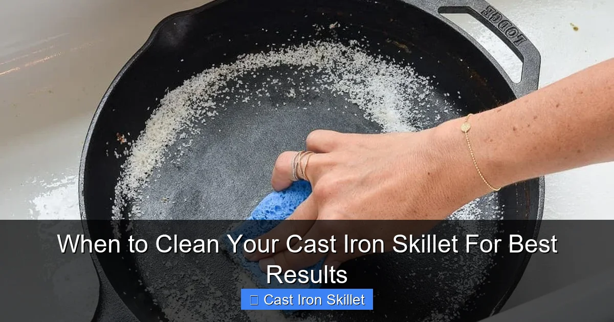 When to Clean Your Cast Iron Skillet For Best Results