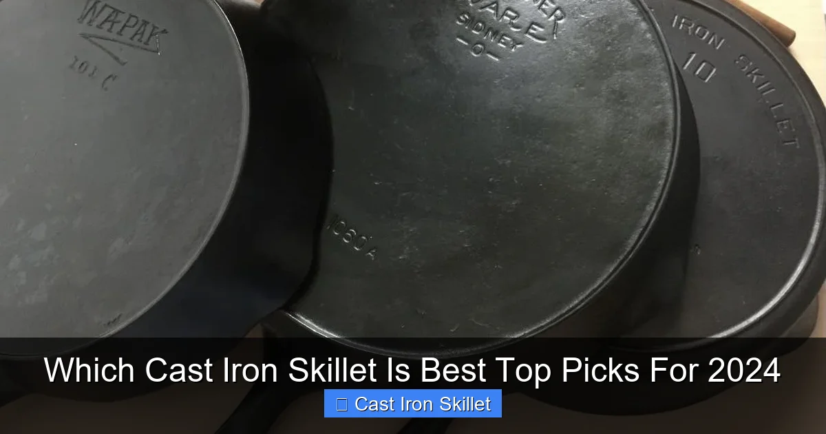 Which Cast Iron Skillet Is Best Top Picks For 2024