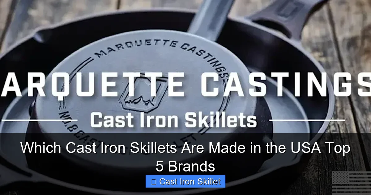 Which Cast Iron Skillets Are Made in the USA Top 5 Brands