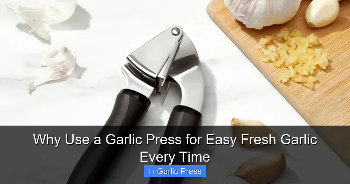 Why Use a Garlic Press for Easy Fresh Garlic Every Time