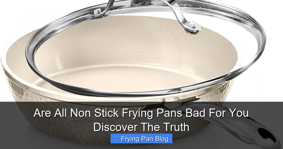 Are All Non Stick Frying Pans Bad For You Discover The Truth