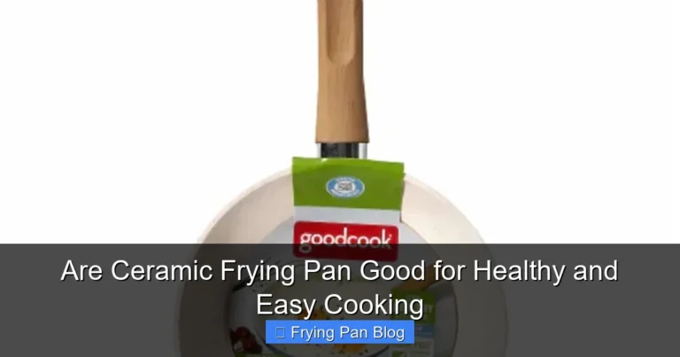 Are Ceramic Frying Pan Good for Healthy and Easy Cooking