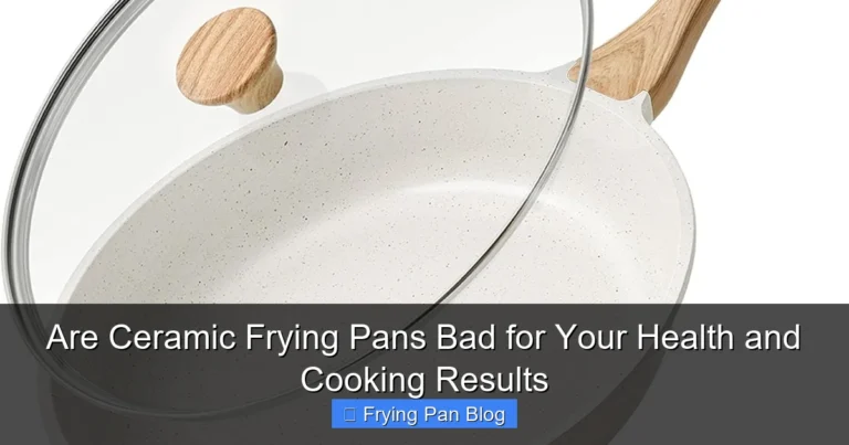 Are Ceramic Frying Pans Bad for Your Health and Cooking Results