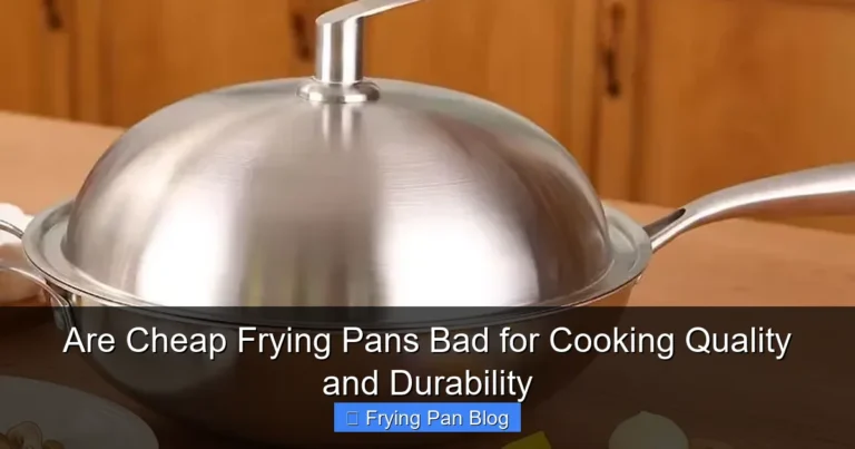 Are Cheap Frying Pans Bad for Cooking Quality and Durability