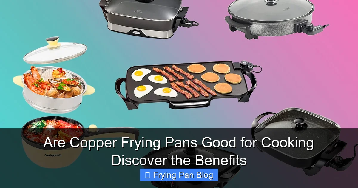 Are Copper Frying Pans Good for Cooking Discover the Benefits