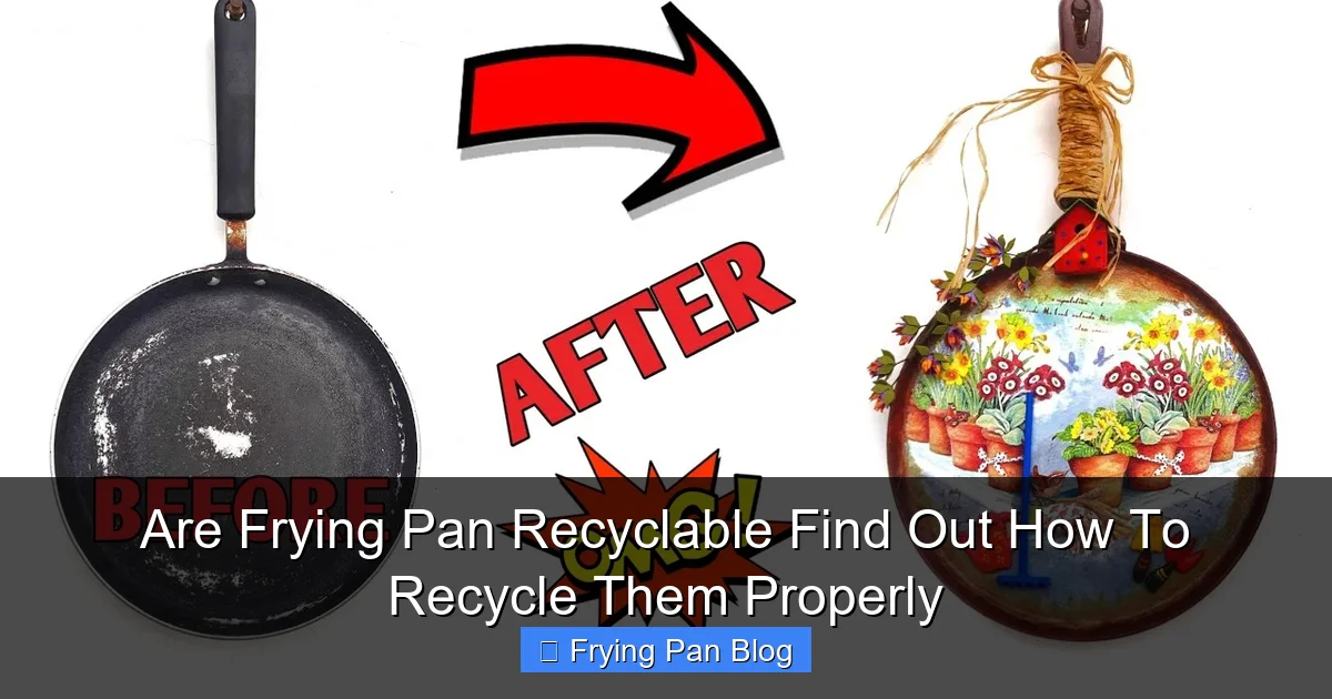 Are Frying Pan Recyclable Find Out How To Recycle Them Properly
