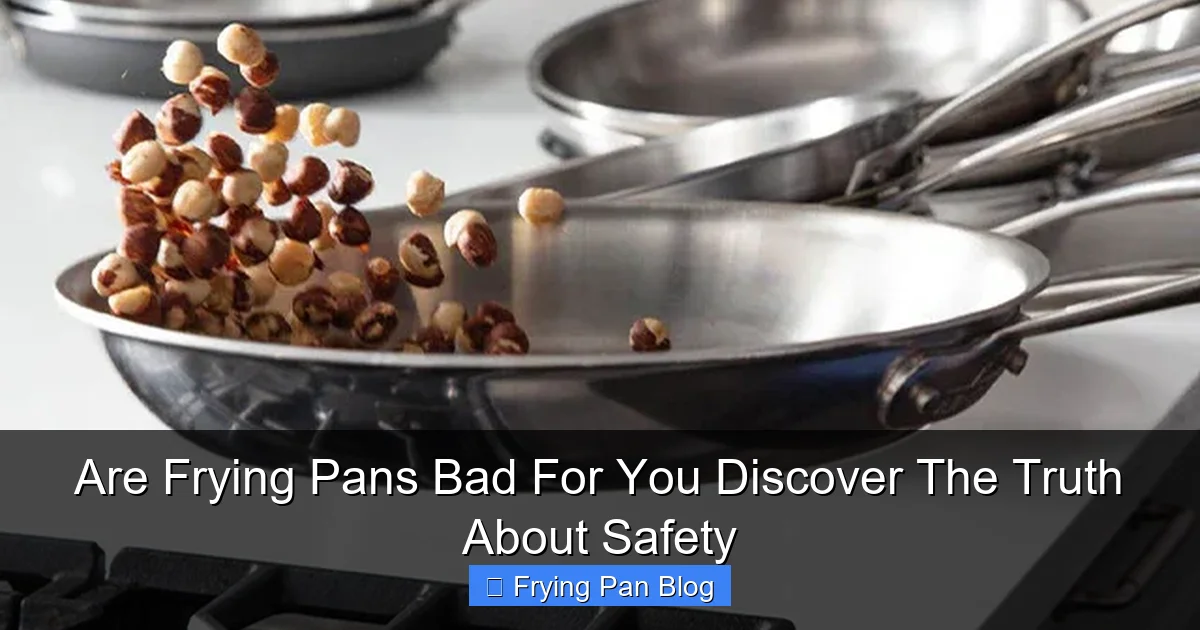 Are Frying Pans Bad For You Discover The Truth About Safety
