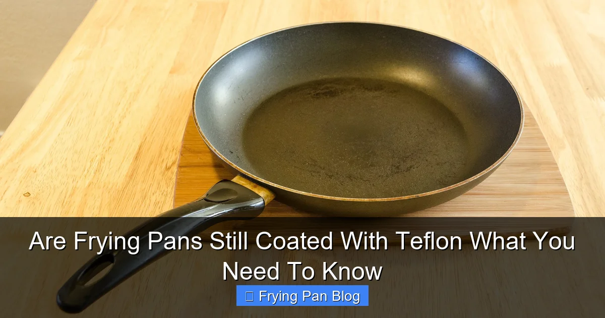 Are Frying Pans Still Coated With Teflon What You Need To Know