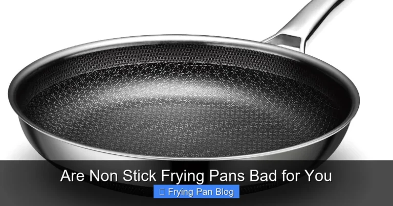 Are Non Stick Frying Pans Bad for You