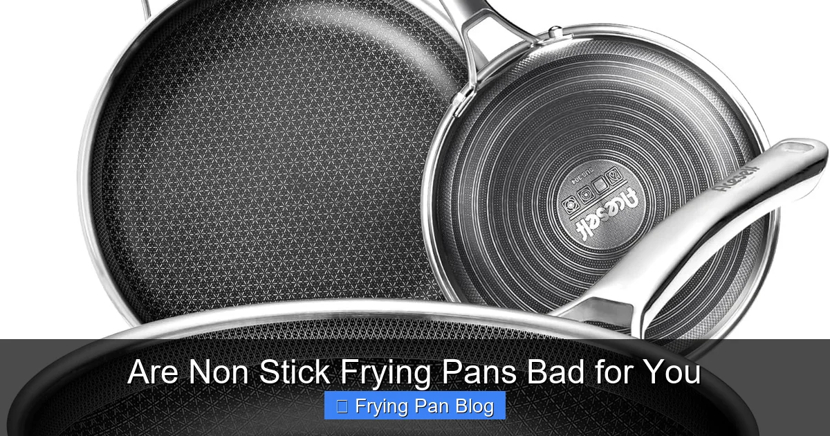 Are Non Stick Frying Pans Bad for You