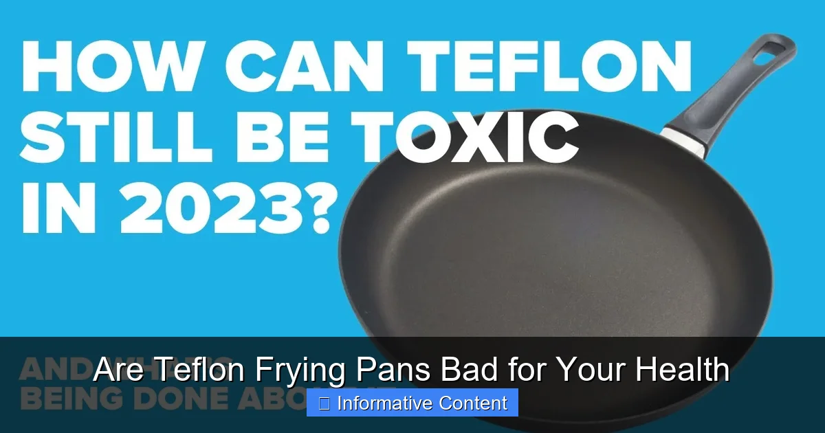 Are Teflon Frying Pans Bad for Your Health