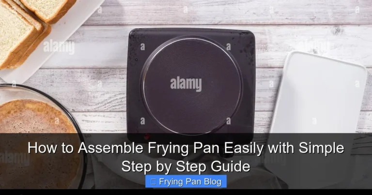 How to Assemble Frying Pan Easily with Simple Step by Step Guide