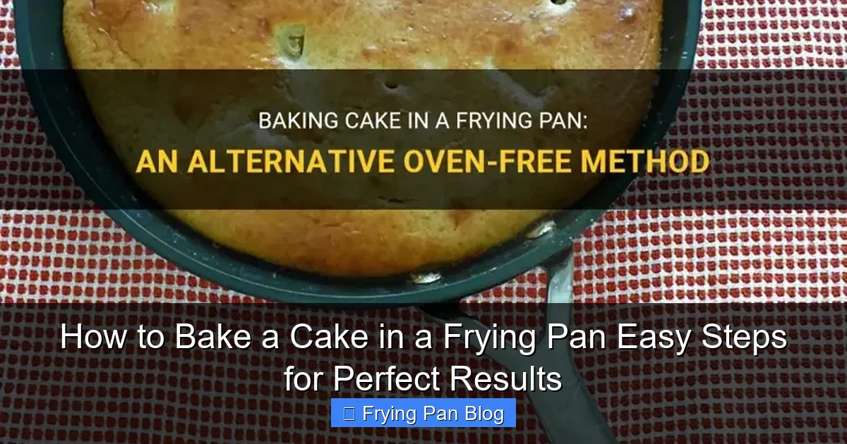 How to Bake a Cake in a Frying Pan Easy Steps for Perfect Results