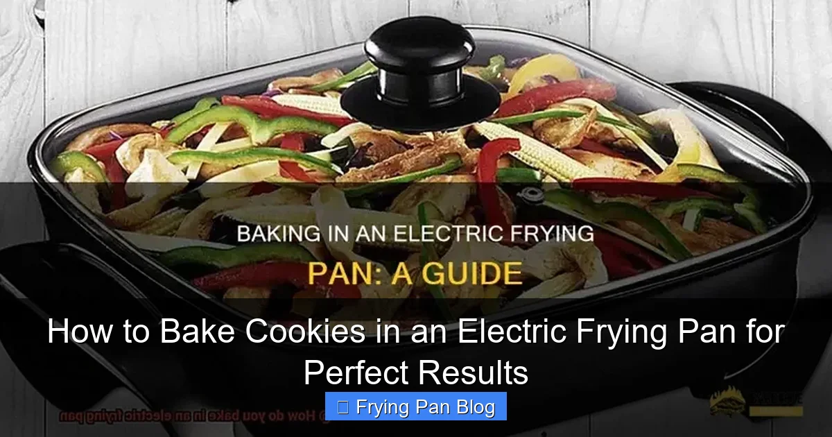How to Bake Cookies in an Electric Frying Pan for Perfect Results